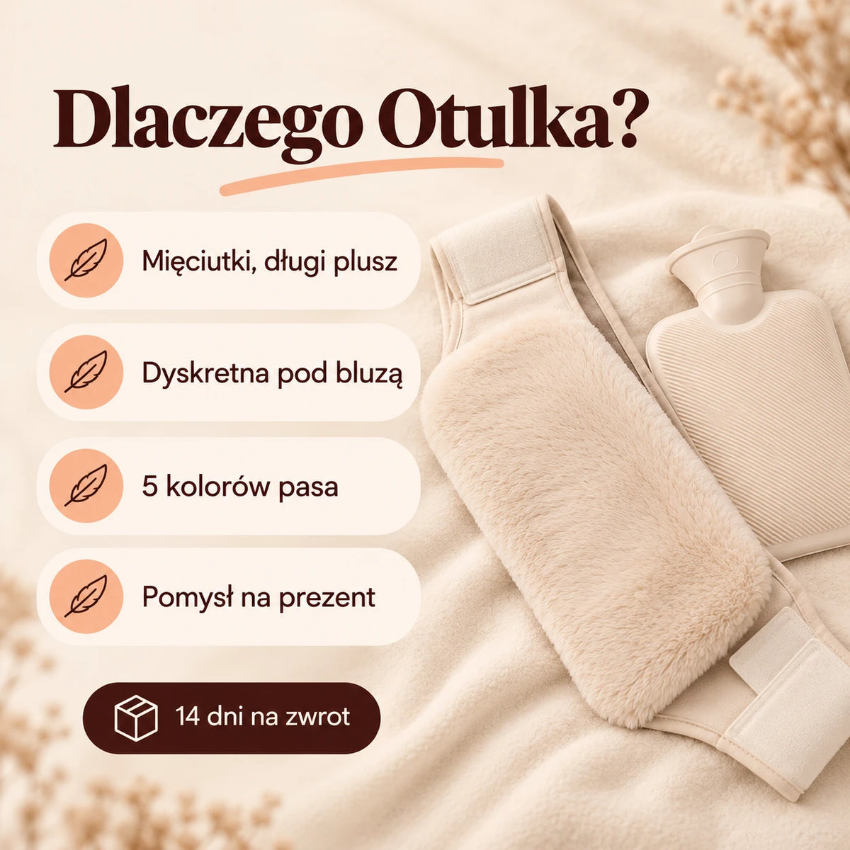 Zalety Otulki: mięciutki plusz, dyskretna pod bluzą, 5 kolorów pasa, 14 dni na zwrot
